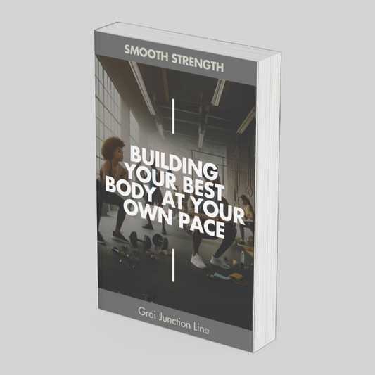 Smooth Strength: Building Your Best Body at Your Own Pace eBook